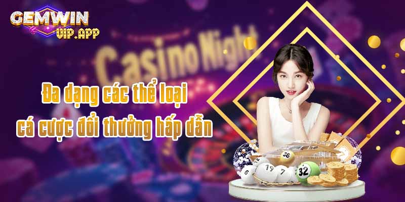 Đa dạng các thể loại cá cược đổi thưởng hấp dẫn